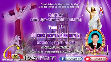 NGHI THỨC KHÂM LIỆM NHẬP QUAN PHÁT TANG LỄ TANG CỤ GIUSE NGUYỄN ĐÌNH HUYÊN ĐT GIUSE THƯỢNG PHÚC