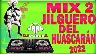 SUPER MIX 2 JILGUERO DEL HUASCARÁN DJ DOBLE AA 2022
