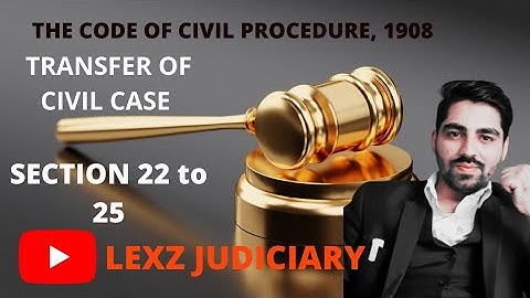 TRANSFER OF CIVIL CASES SUIT SECTION 22, 23, 24 & 25