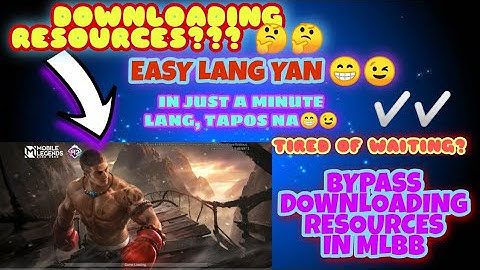 HOW TO BYPASS DOWNLOADING RESOURCES IN MLBB  PATCH (PAQUITO)  IN JUST A MINUTE LANG