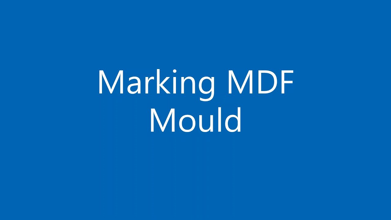 Marking MDF Mould YouTube