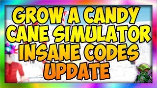 GROW A CANDY CANE SIMULATOR INSANE CODES!! (Update) (2019)