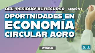 🚯🌱 "No existe el residuo": el nuevo paradigma de la economía circular en el sector agroalimentario