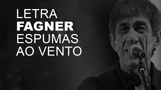 Fagner   Espumas Ao Vento   LETRA I LYRIC D