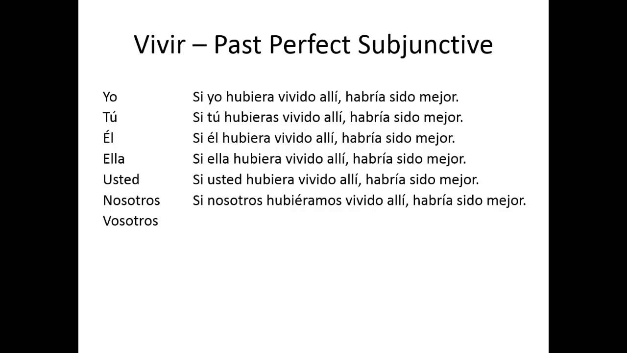 vivir past perfect subjunctive youtube preterite form of vivir