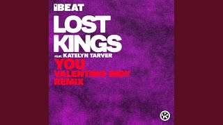 You (Valentino Indy Remix) (feat. Katelyn Tarver) - Lost Kings