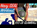 Navy SEAL Workout Challenge: 100lb Slamball 110 Reps