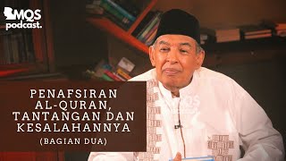 Penafsiran Al-Quran, Tantangan dan Kesalahannya (Bagian Dua) | M. Quraish Shihab Podcast