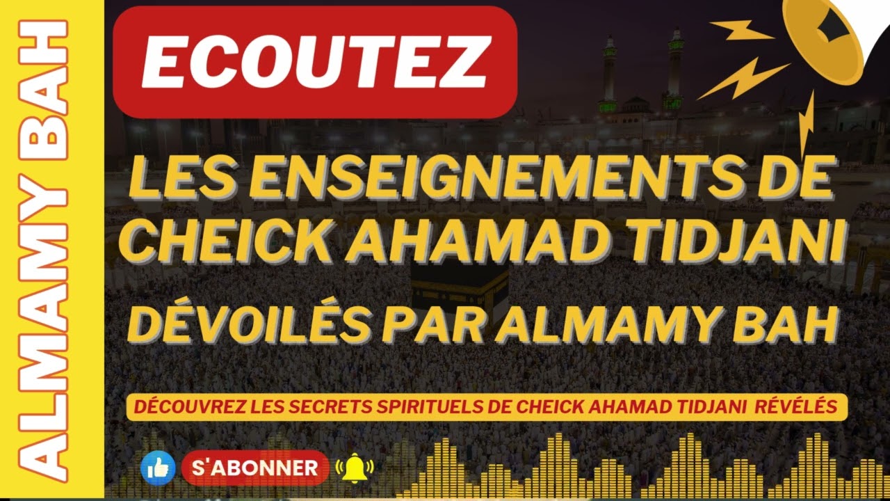 Almamy Bah : Les Enseignements de Cheick Ahamad Tidjani Dévoilés