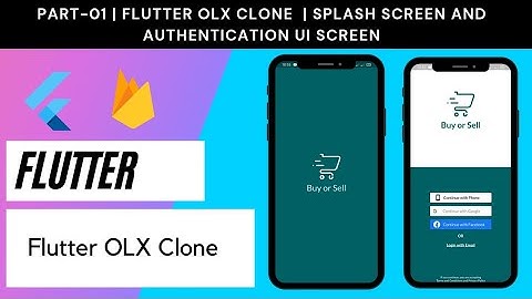 Flutter OLX Clone # Part 1 | Splash Screen and Authentication UI