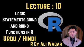 Logic Statements TRUEFALSE, cbind and rbind Functions in R Urdu Hindi 2021