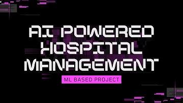 AI Powered Hospital Management System using ML Models