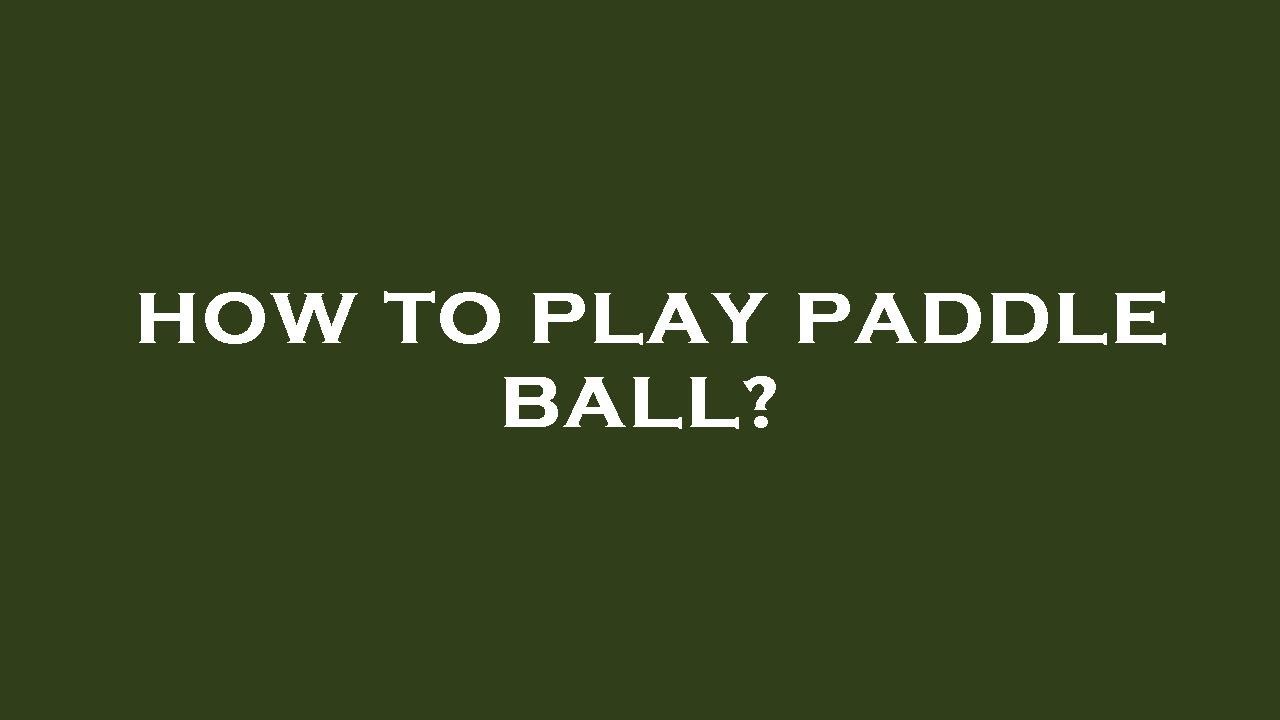 How to play paddle ball? YouTube