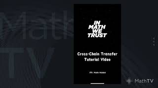 MathTV-32 Cross-Chain Transfer Tutorial Video