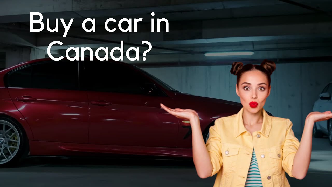 Buy a car in Canada? YouTube