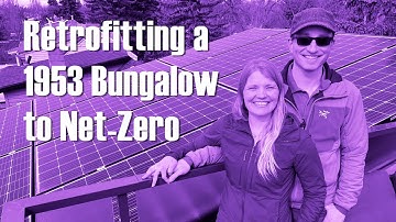 Retrofitting a 1953 Bungalow to Net-Zero