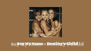 Destiny's Child - Say My Name ( speed up)