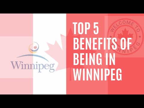 Top 5 Benefits Of Being In Winnipeg, Canada | English
