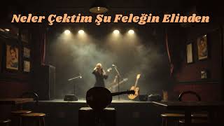 Neler Çektim Şu Feleğin Elinden Arabesk Rock