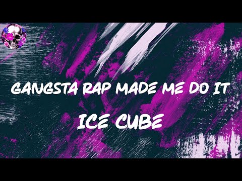 Ice Cube - Gangsta Rap Made Me Do It (Lyric Video) | Myspace