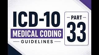 ICD 10 CM Medical Coding Guidelines  Part 33: Use of Sign/Symptom/Unspecified Codes