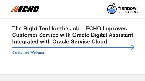 ECHO Improves Customer Service with Oracle Digital Assistant Integrated with Oracle Service Cloud