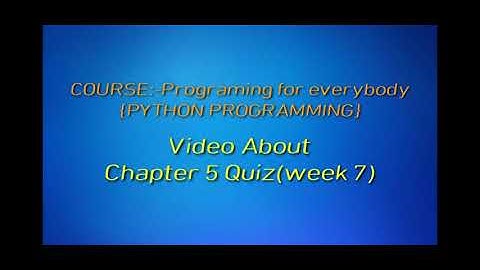 Coursera answers python for everybody|100% grade|Chapter-5 Quiz(Week-7) answers