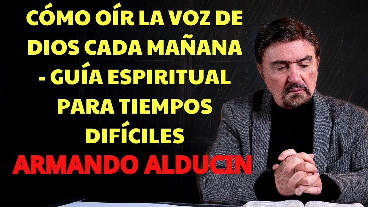 Cómo oír la voz de Dios cada mañana   guía espiritual para tiempos difíciles | Armando Alducín