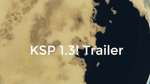 Odyssey´s KSP v1.3 Trailer  HD