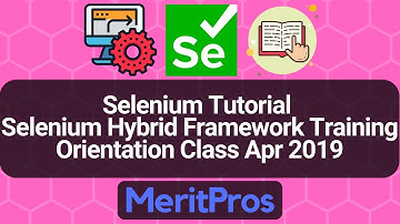 Selenium Tutorial -  Selenium Hybrid Framework Training Orientation Class Apr 2019