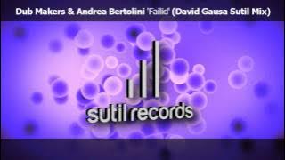 Dub Makers & Andrea Bertolini 'Failid' EP (David Gausa Sutil Remix)