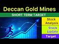 DECCAN GOLD MINES SHARE TARGET ANALYSIS 🟢 DECCAN GOLD MINES NEWS | DECCAN GOLD MINES NEWS 19-05-26