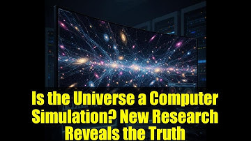 Is the Universe a Computer Simulation? New Research Reveals the Truth
