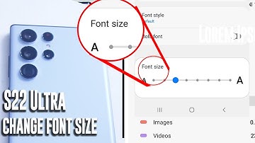 Samsung S22 Ultra - How to change the font size