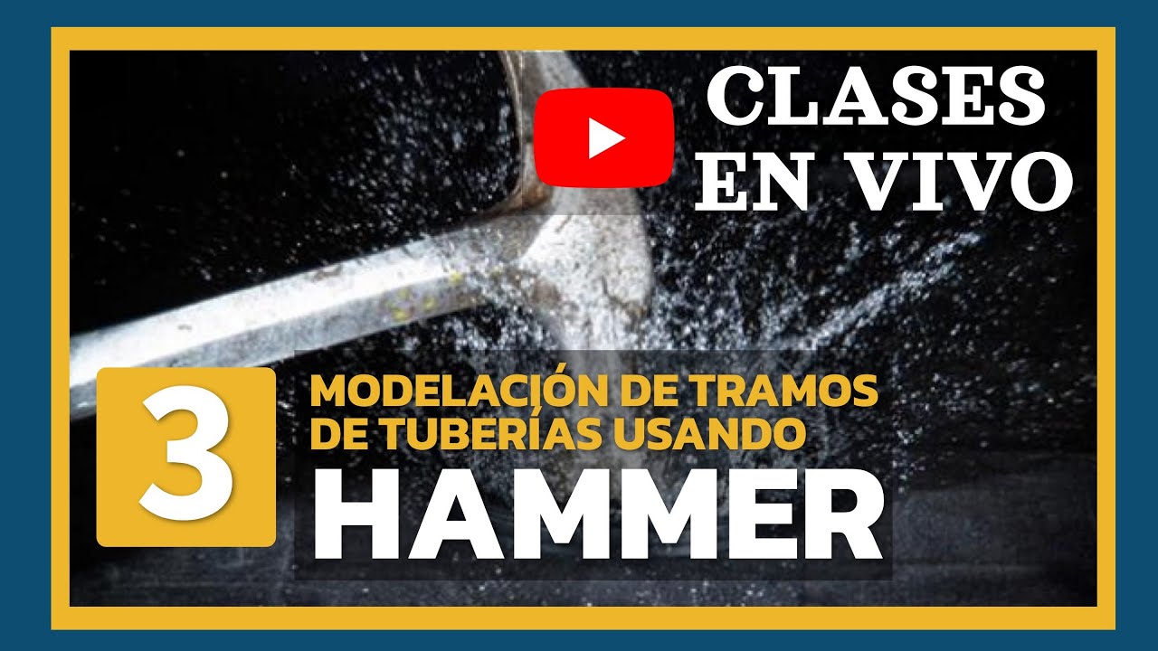 Clases en vivo #3 Modelacion de tramos de tuberias con HAMMER