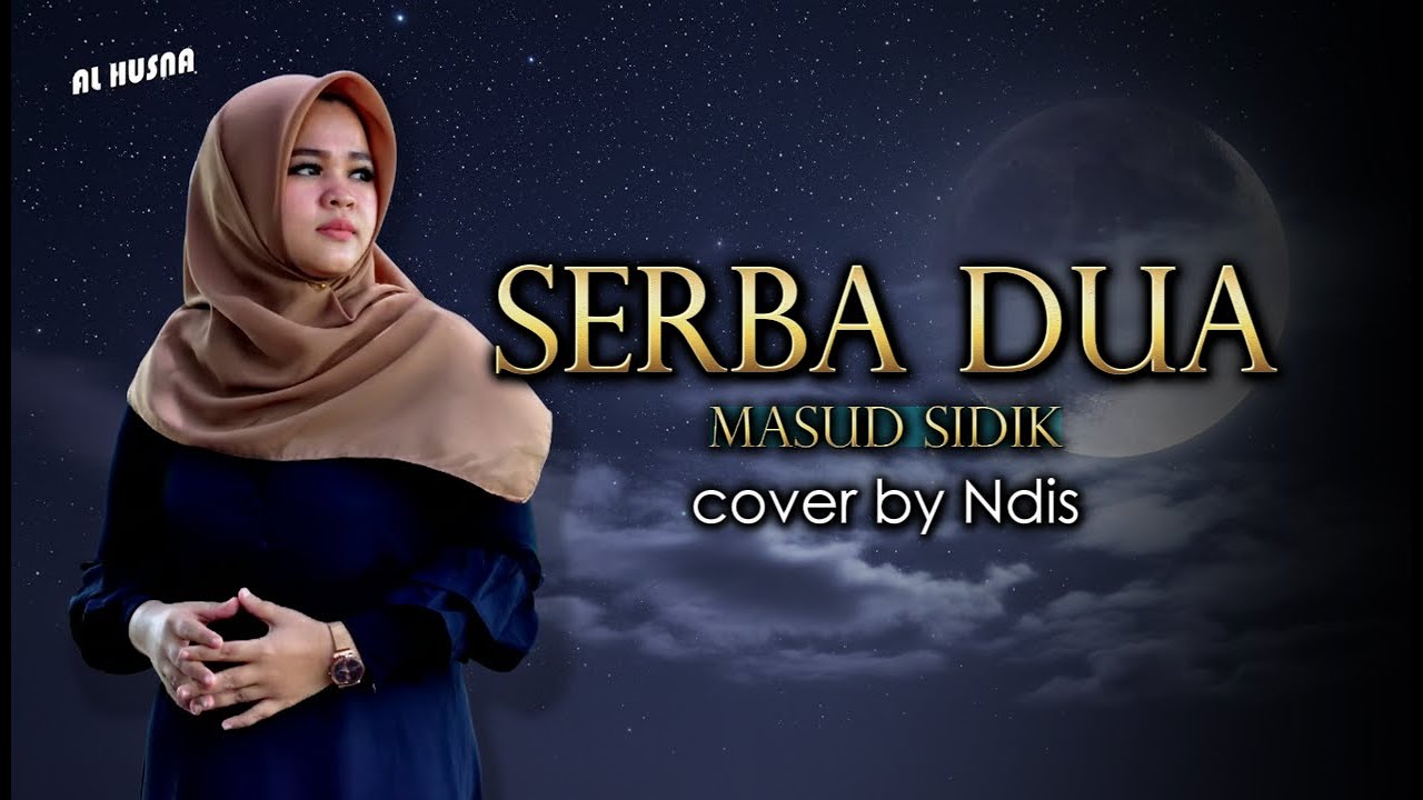 Serba Dua || Ndis (cover) || Cipt. Hasan Basri