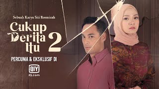 Cukup Derita Itu 2 |  Trailer | iQiyi Malaysia