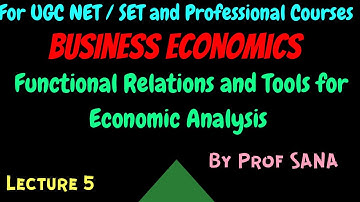 Business Economics  - Functional Relations and Tools for Economic Analysis