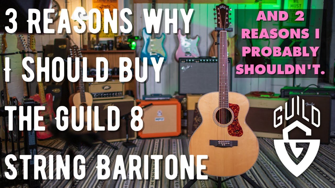 3 Reasons I'm buying a Guild 8 String Baritone and 2 reasons I probably shouldn't