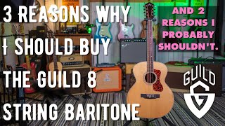 3 Reasons I'm buying a Guild 8 String Baritone and 2 reasons I probably shouldn't