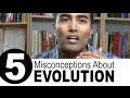 Answering 5 Basic Misconceptions About Evolution