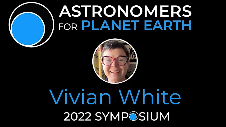 A4E 2022 SYMPOSIUM - Vivian White / Amateur Astron...