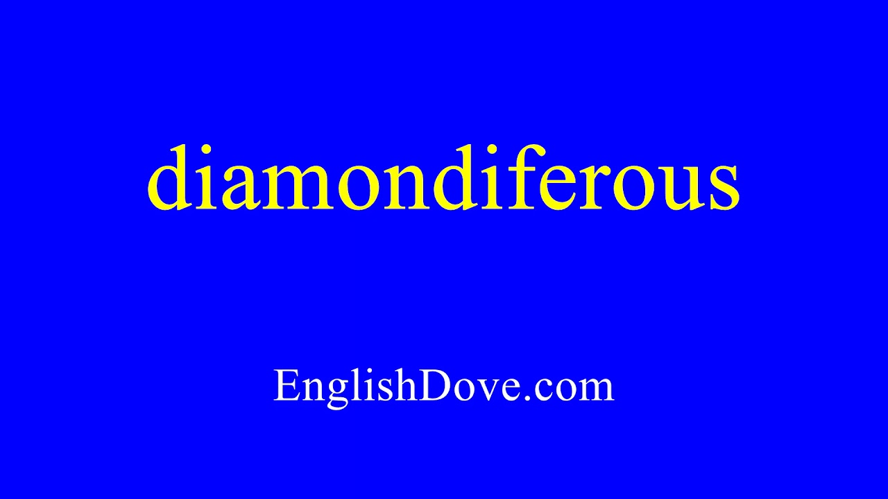 How to pronounce diamondiferous in American English