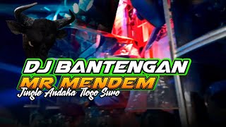 DJ BANTENGAN MR MENDEM JINGLE @andakatlogosuroofficial BY 92PROJECT