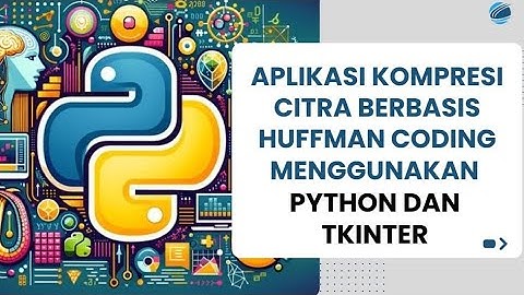 Gambar Dikecilin Otomatis! Kompresi Huffman Simple di Python GUI