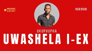 Ukuphupha uwashela i-ex | @pastorweningi