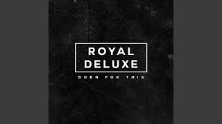 How We Do It - Royal Deluxe