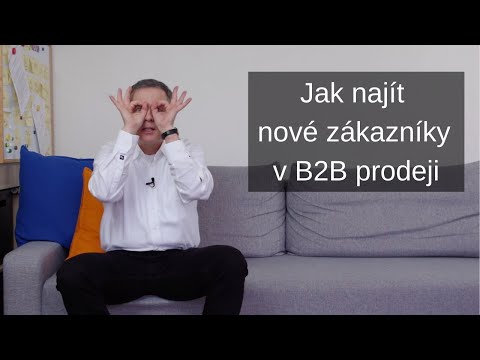 Jak nalézt nové zákazníky v B2B prodeji