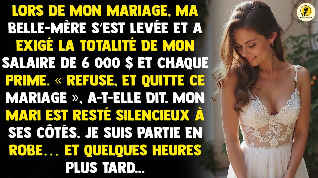 Lors De Mon Mariage, Ma Belle-Mère S’Est Levée Et A Exigé La Totalité De Mon Salaire De 6 000 $...