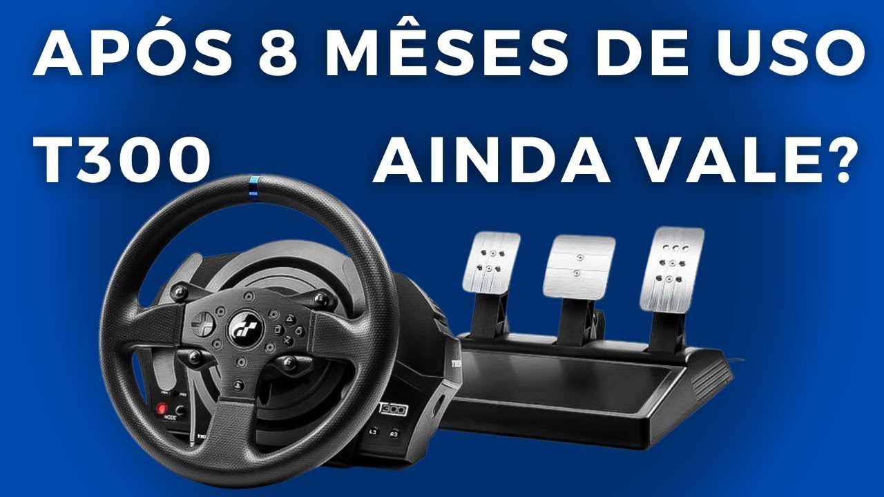REVIEW do Thrustmaster T300 RS GT (APÓS 8 MESES DE USO) AINDA VALE A PENA? 